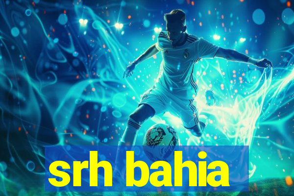 srh bahia